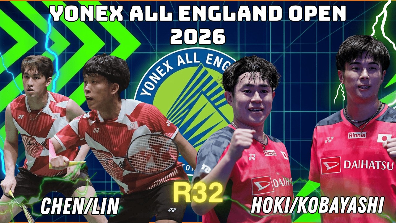 YONEX All England Open 2026 R32 | 保木卓朗・小林優吾 (JPN) vs Chen/Lin (TPE) Highlights
