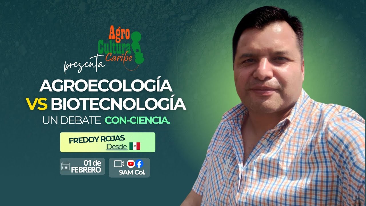 Agroecología VS biotecnología un debate con-ciencia.