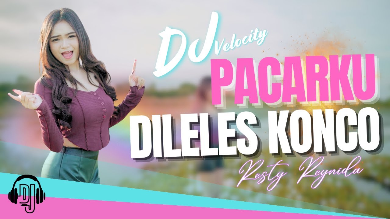 Resty Reynida - DJ PACARKU DILELES KONCO (Official Music Video)