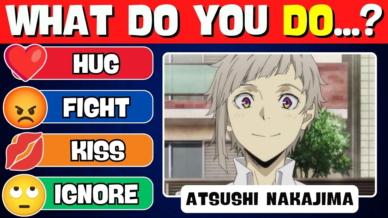 What Do You Do? Bungo Stray Dogs Edition 🕵️‍♂️🔍🐾📖 | Random Quizzes