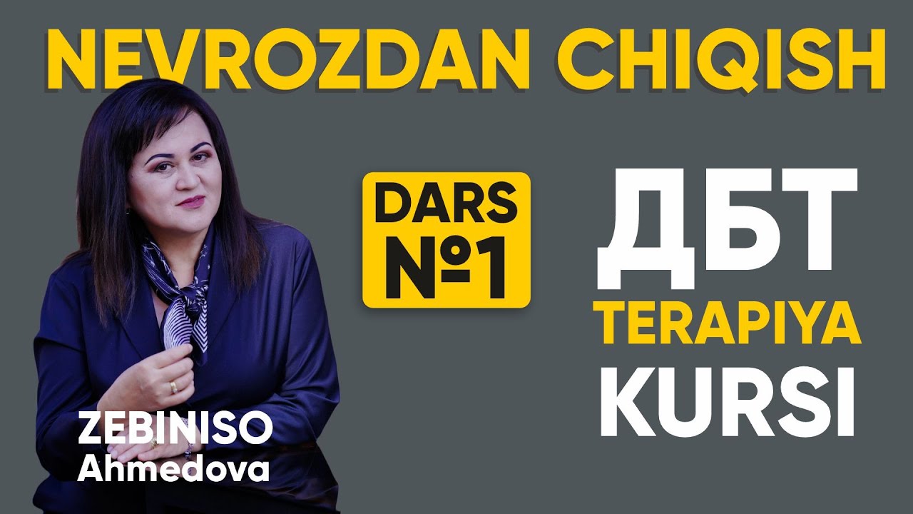 1-dars: Nevrozdan chiqish kursi | DBT terapiya haqida boshlang'ich tushuncha