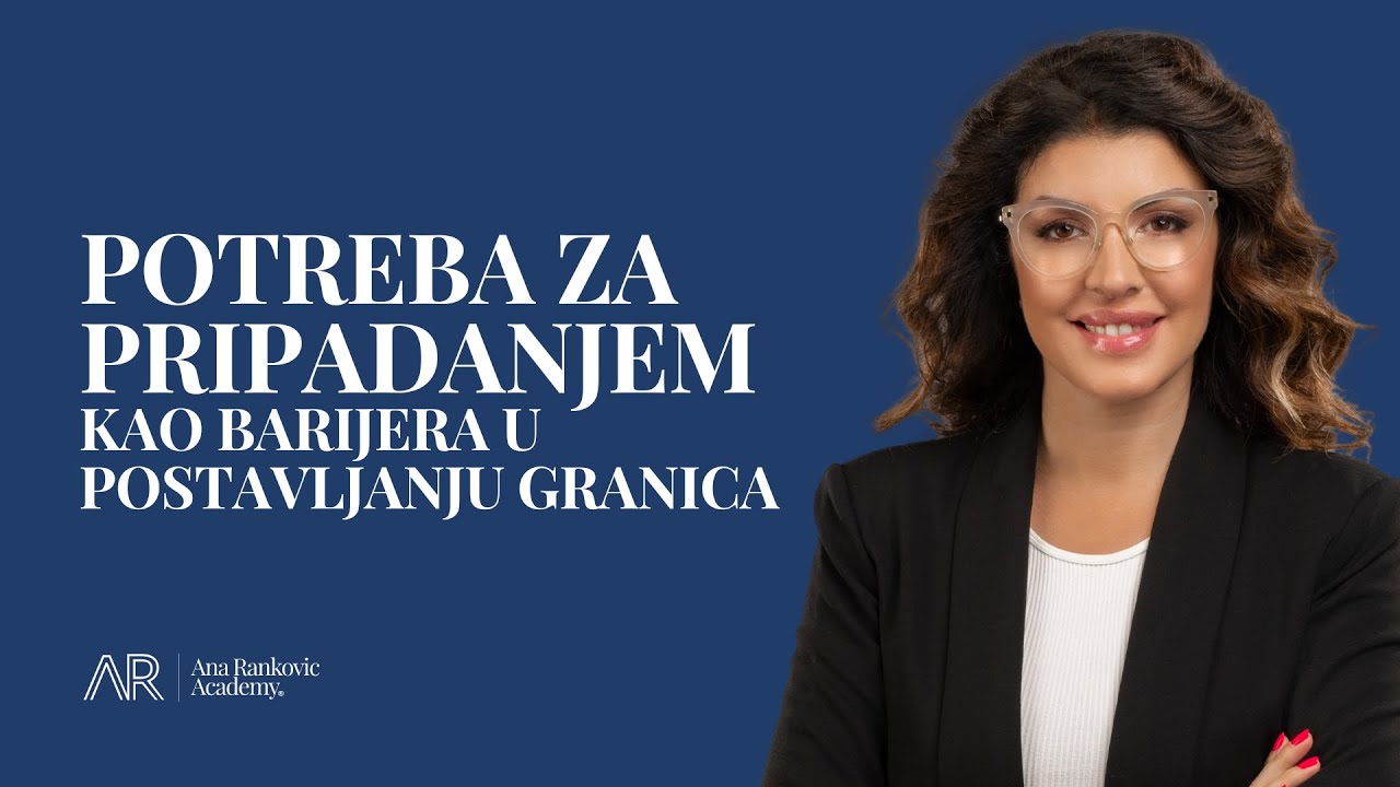 Potreba za pripadanjem kao barijera u postavljanju granica