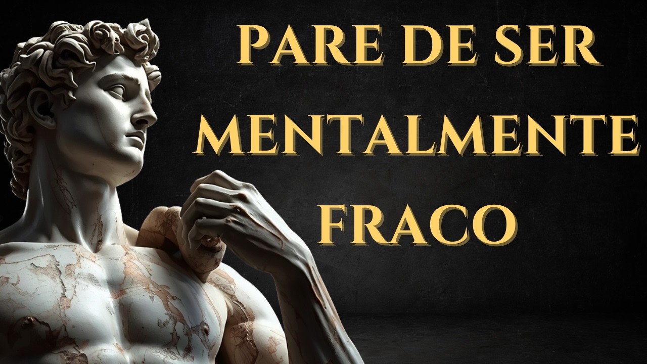 Como Parar de Ser Mentalmente Fraco Usando Princípios Estoicos