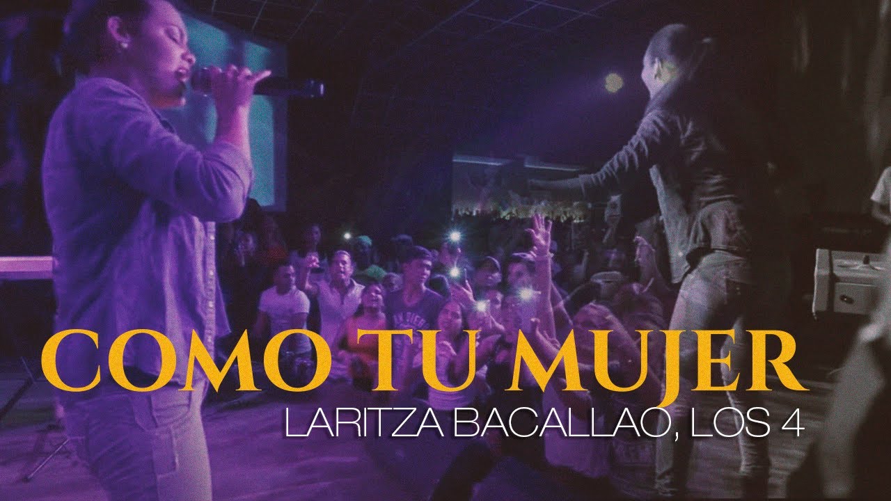 Laritza Bacallao, Los 4 - Como Tu Mujer (En Vivo)