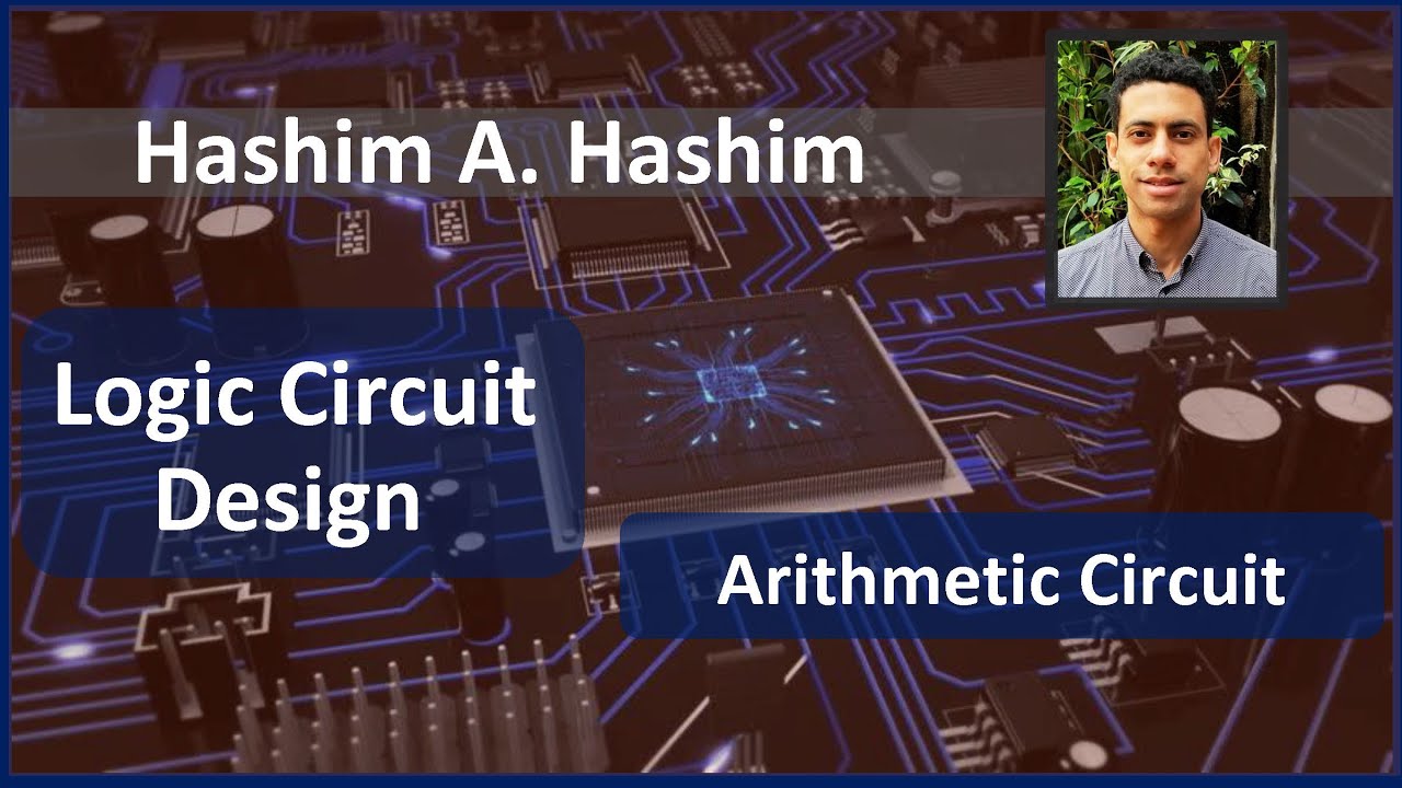 Logic Circuit Design #22 Arithmetic Circuits: Half and Full Adders الدوائر الحسابية جمع نصف وكامل