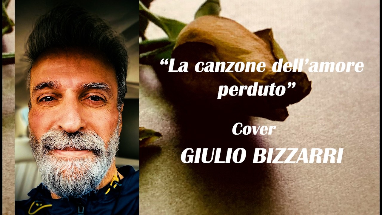 La canzone dell'amore perduto cover Giulio Bizzarri