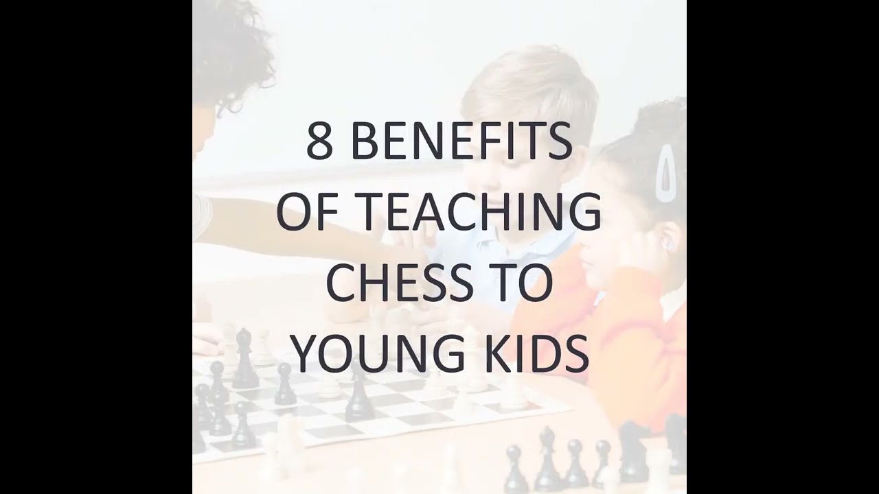 8 BENEFITS OF TEACHING CHESS TO YOUNG KIDS