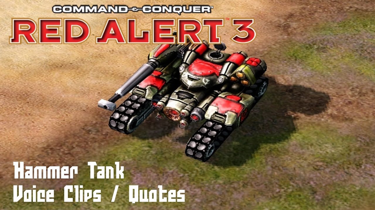 C&C Red Alert 3 - Hammer Tank Voice Clips