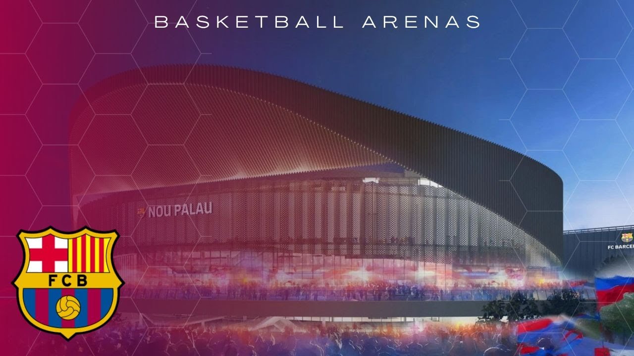 Future FC Barcelona Basketball Arena: New Palau Blaugrana