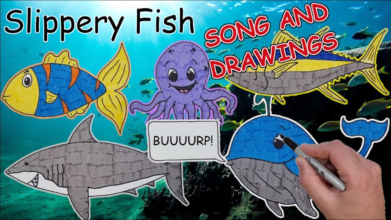 Slippery fish song and drawings