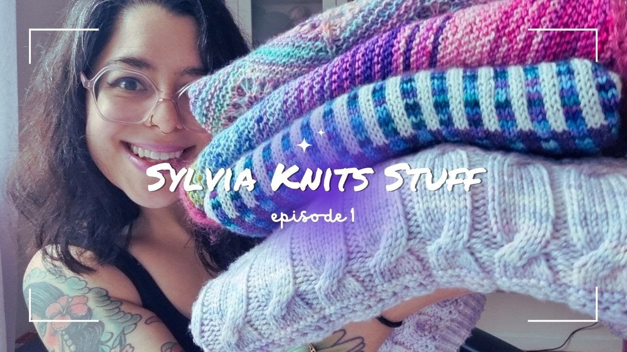 Sylvia Knits Stuff Podcast No. 1 - Colorwork, lace, cables, bright colors and more!!