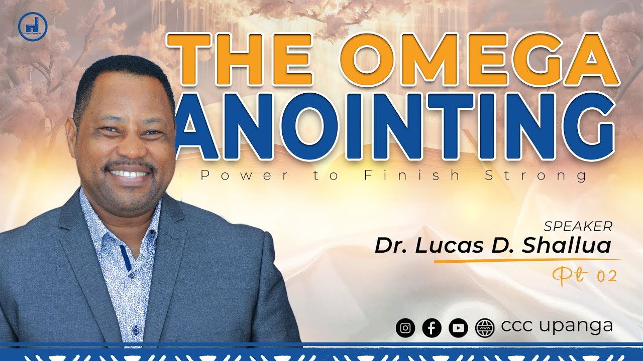 🔴THE OMEGA ANOINTING Part II | DR. LUCAS D SHALLUA | Power to Finish Strong