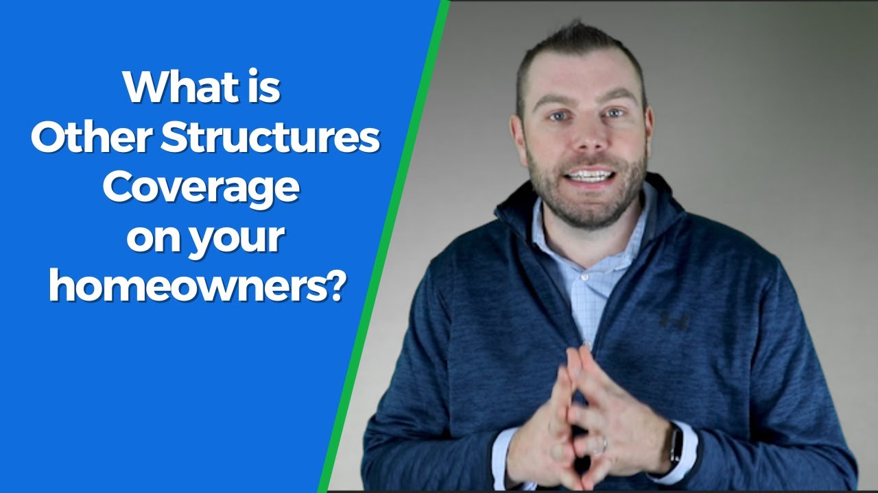 What is Other Structures Coverage on your Homeowner's Insurance?