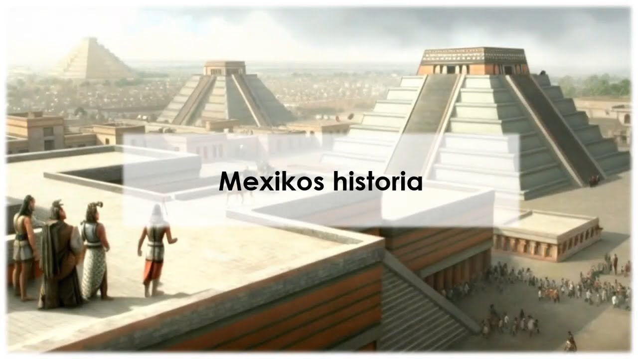 Mexikos historia