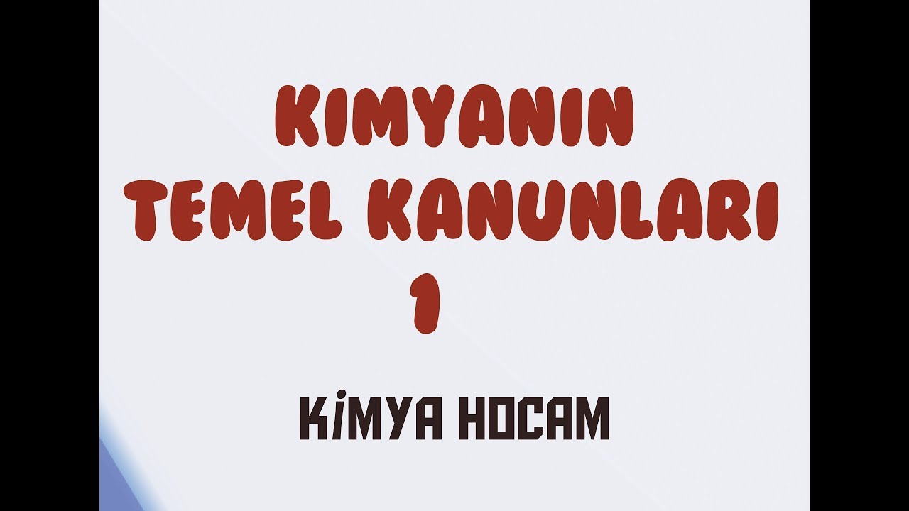 1-KİMYANIN TEMEL KANUNLARI (1.KISIM) | KÜTLENİN KORUNUMU |SABİT ORANLAR KANUNU | KİMYA HOCAM