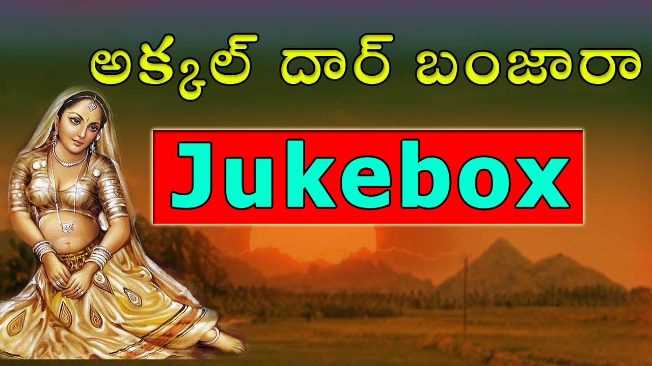 Akkal dar banjaraa Jukebox - Lambadi Songs - Banjara Lambadi Songs - lambadi Folk Dj Songs