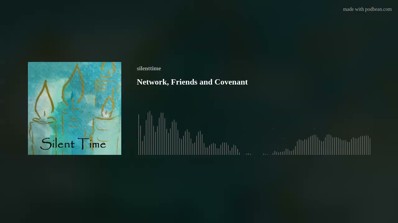 Network, Friends and Covenant