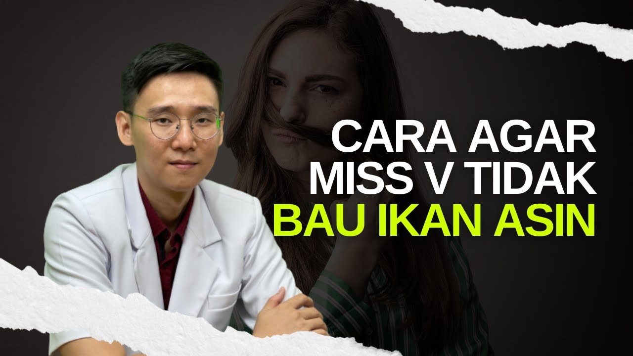 Cara Agar MISS V Tidak bau Ikan Asin