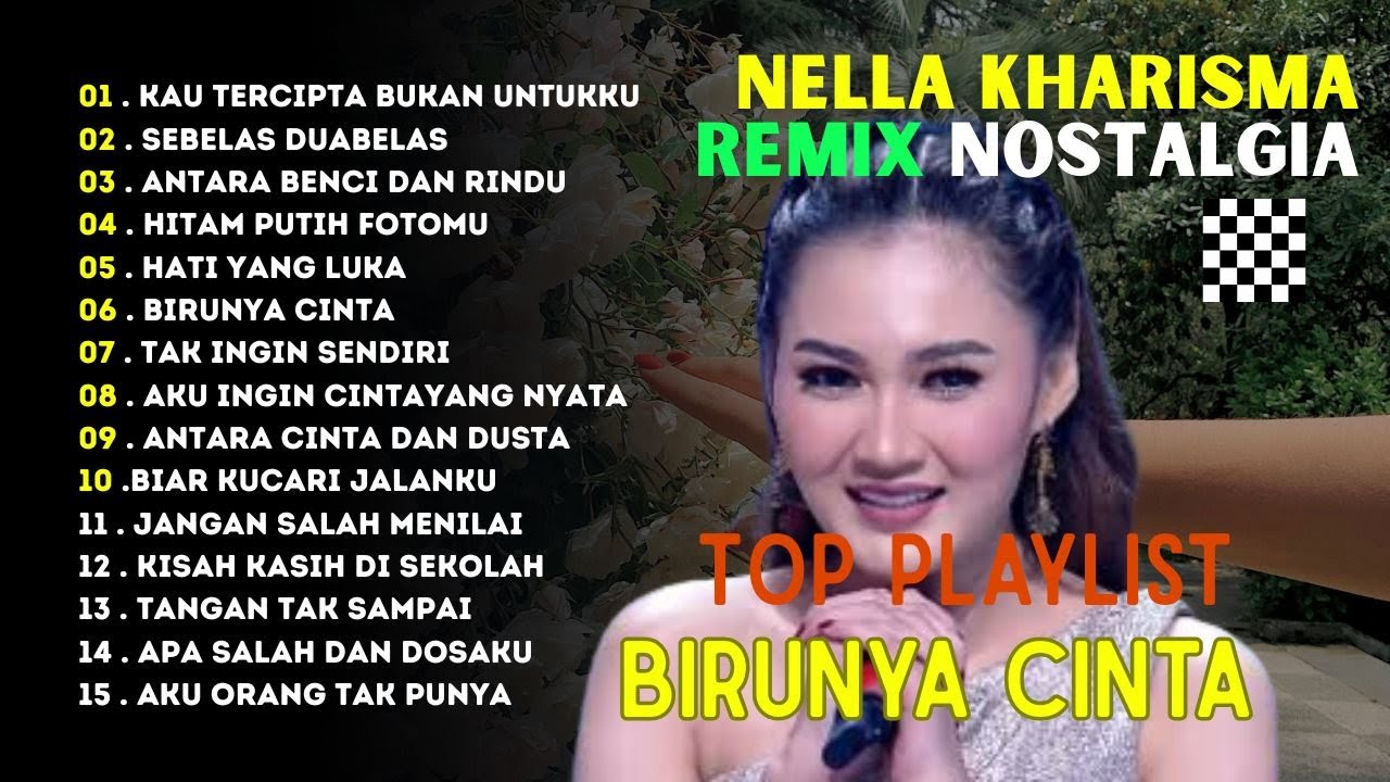 MUSIK REMIX DANGDUT NOSTALGIA NELLA KHARISMA - BIRUNYA CINTA, TAK INGIN SENDIRI