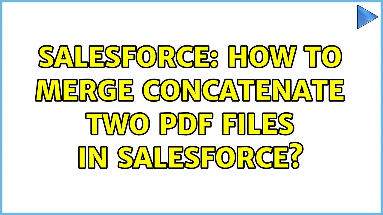Salesforce: How To Merge Concatenate Two PDF Files In Salesforce?