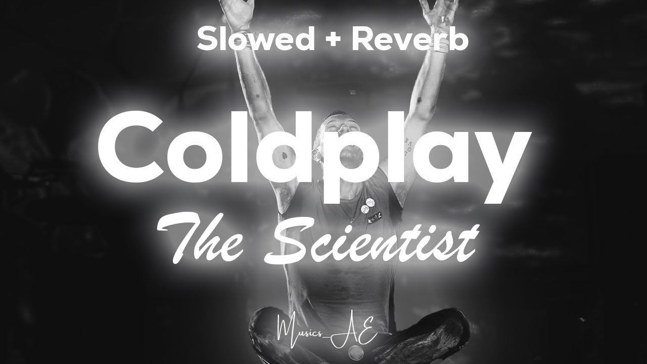 ♡ Coldplay - The Scientist ♡ (slowed + reverb + lyrics)