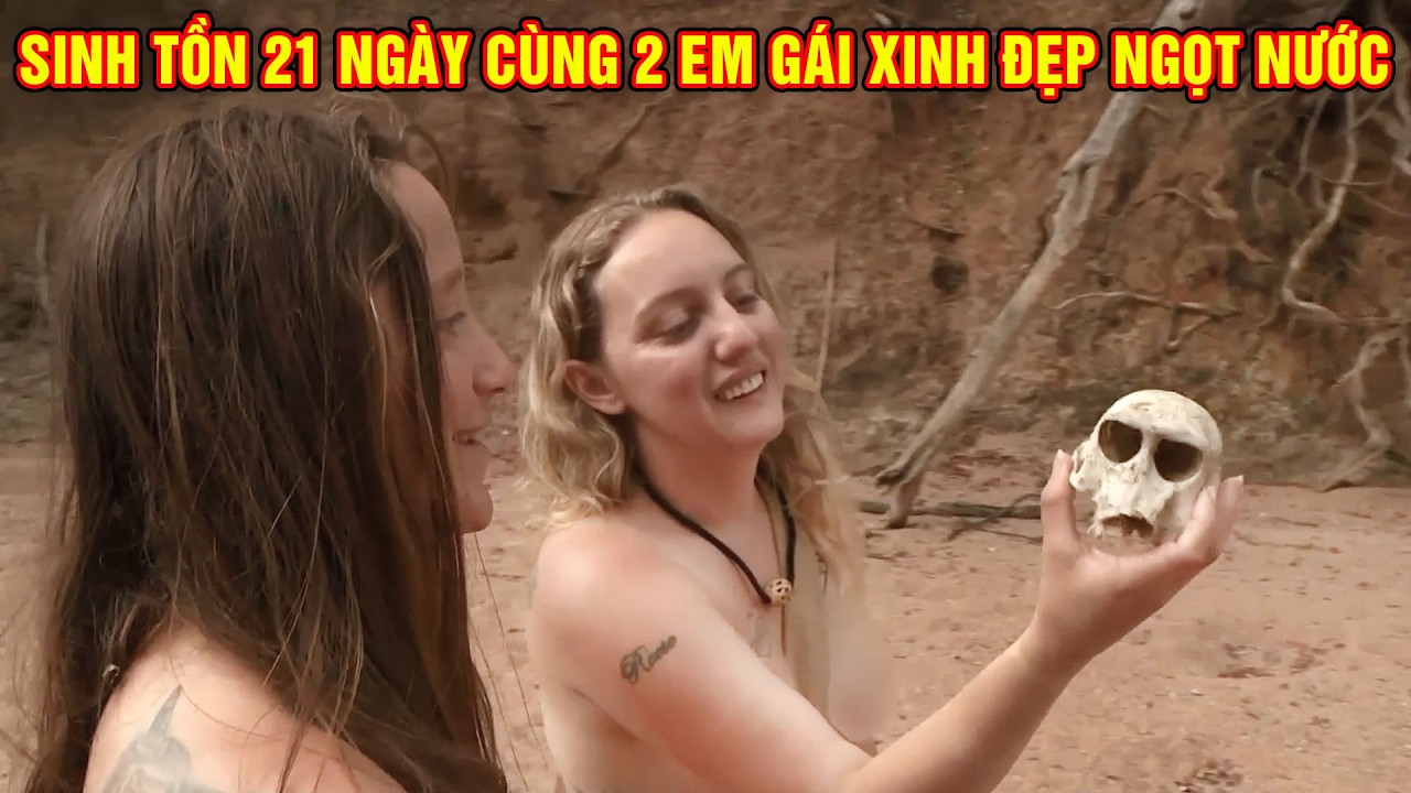 Sinh Tồn Cùng 2 Em Gái Xinh Đẹp Ngọt Nước | Thử Thách Sinh Tồn 21 Ngày Hoang Dã - P61