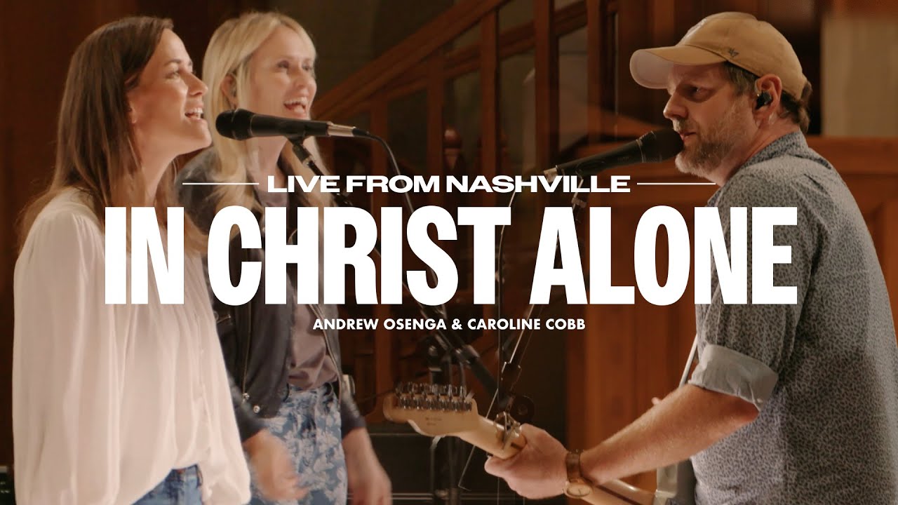 In Christ Alone – Anchor Hymns, Andrew Osenga, and Caroline Cobb (Live Video)