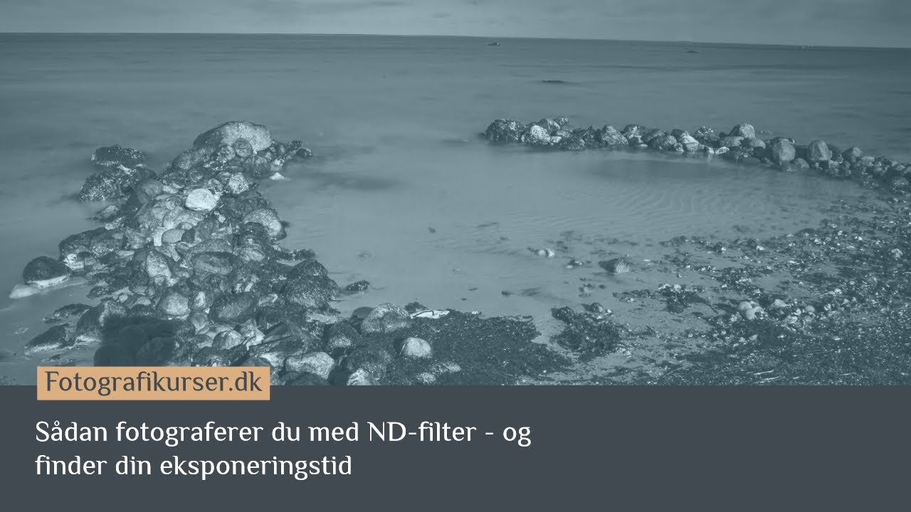 Sådan laver du lange eksponeringer med et ND-filter