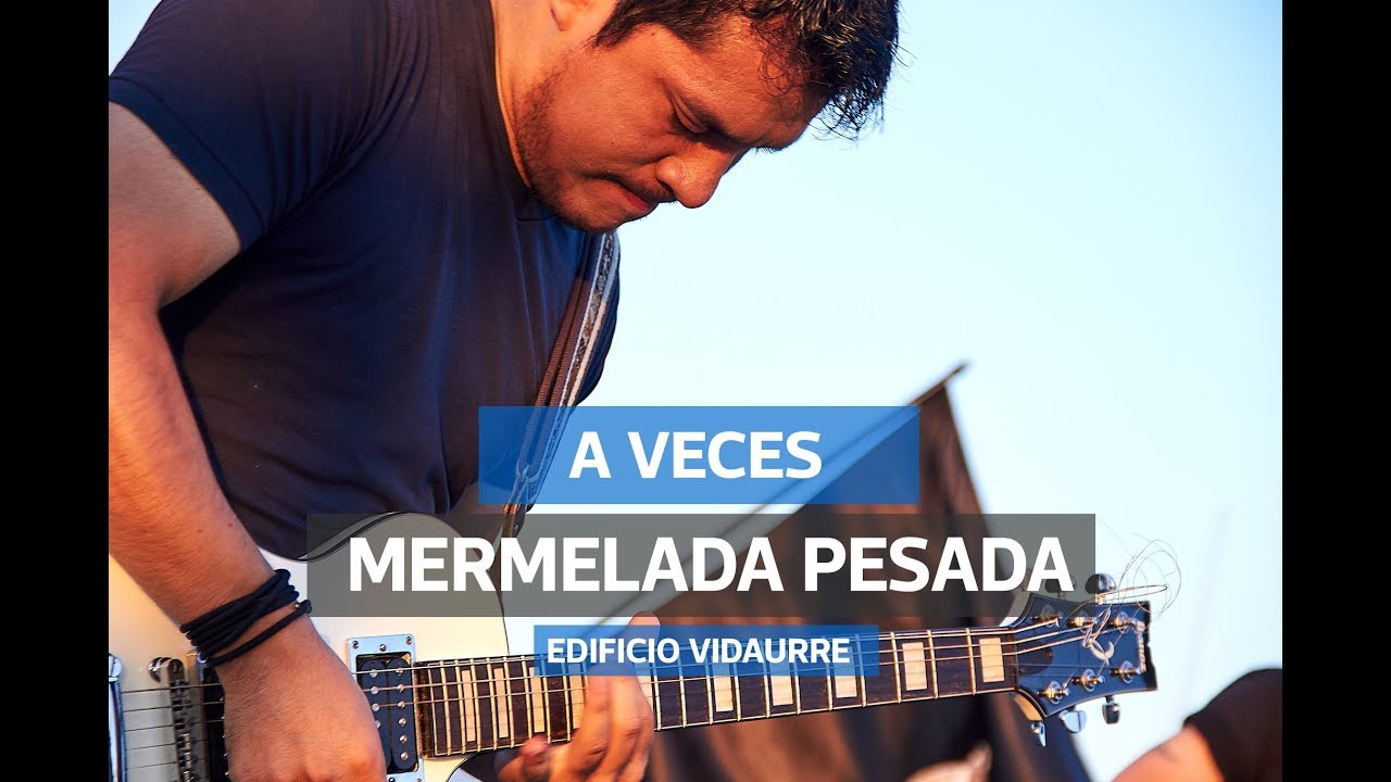 Mermelada Pesada - A veces (Vivo Edificio Vidaurre)