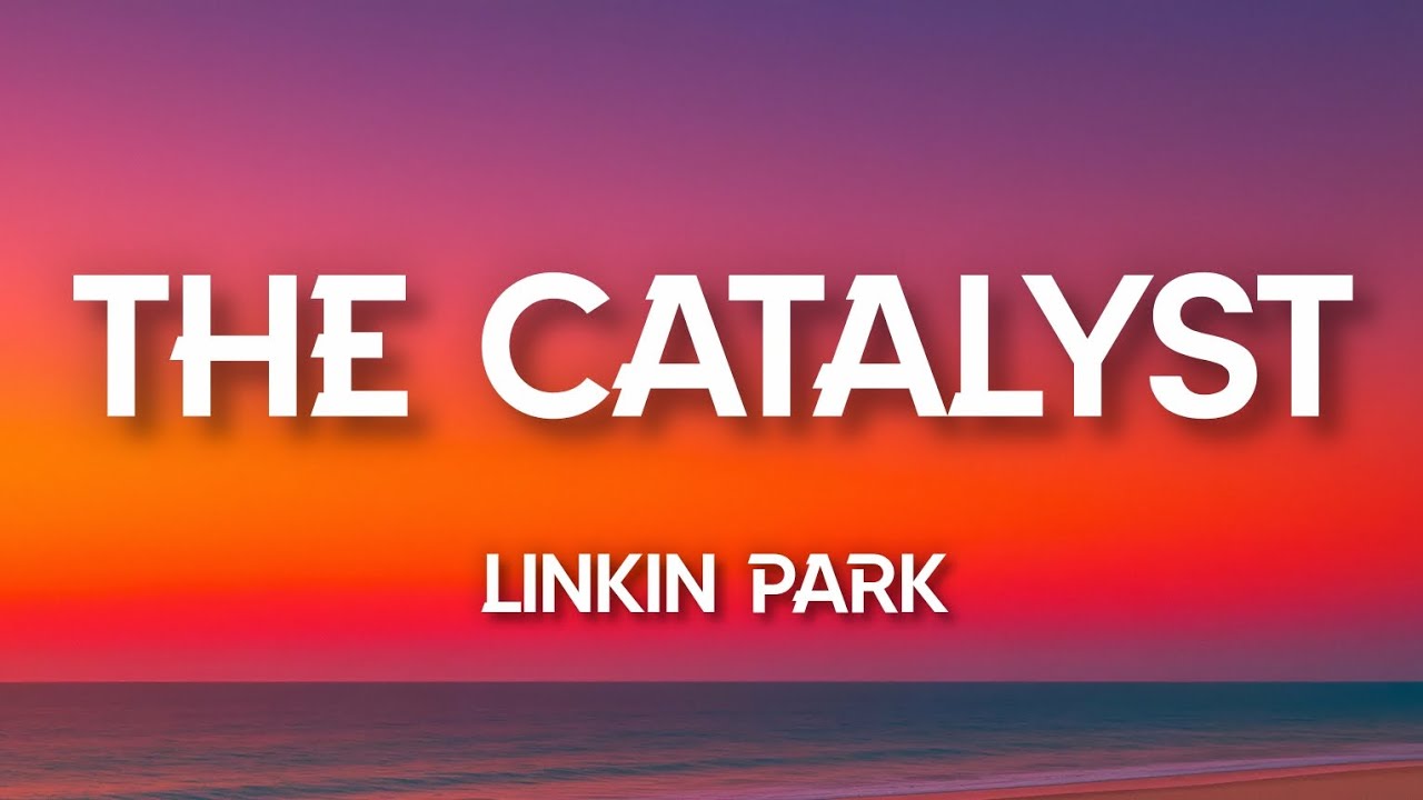 Linkin Park - The Catalyst (Lyrics)