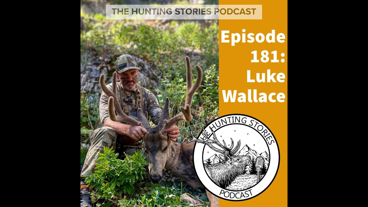 Ep 181 The Hunting Stories Podcast: Luke Wallace