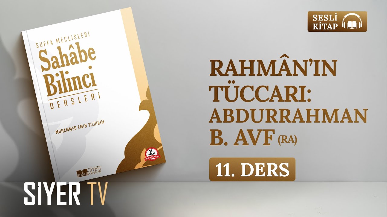 Rahmân’ın Tüccarı: Abdurrahman b. Avf (ra) | 🎧 Sesli Kitap Sahâbe Bilinci Dersleri