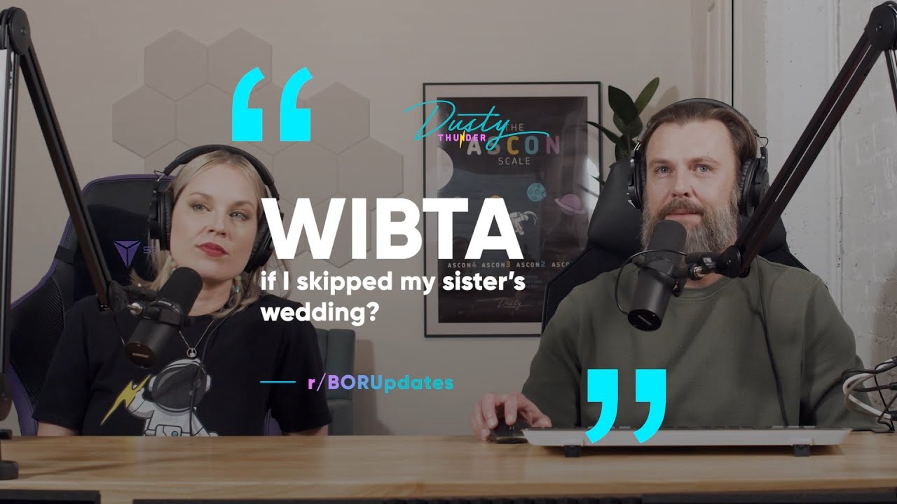WIBTA if I skipped my sister's wedding? Dusty and Brie React