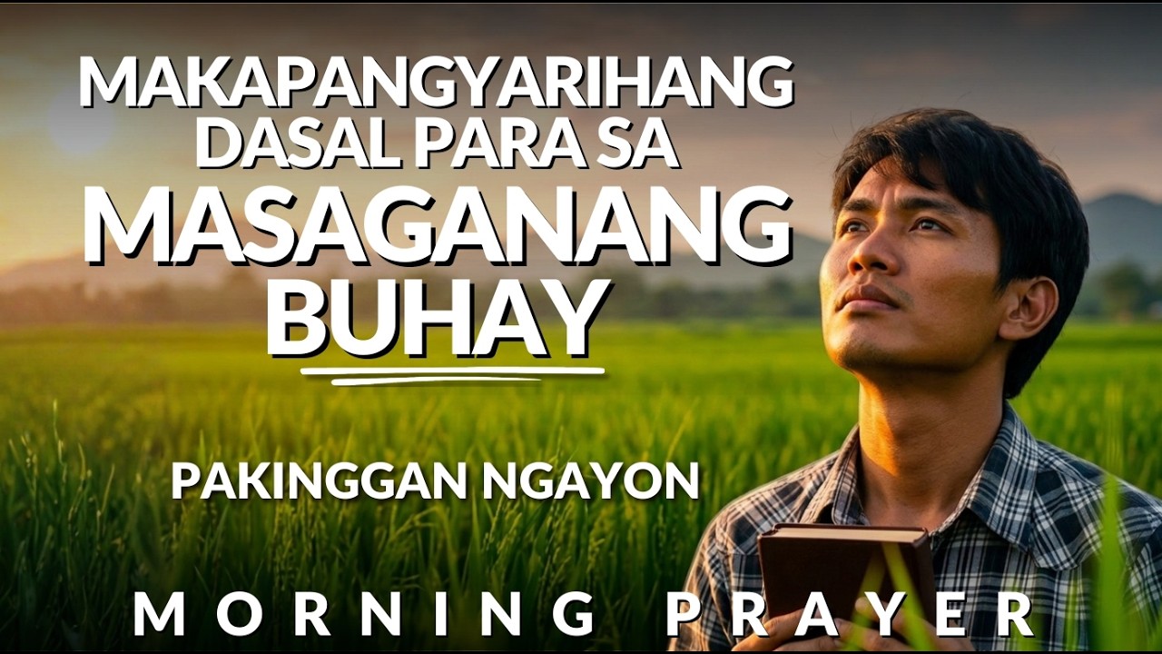 Makapangyarihang Dasal Para Sa Masaganang Buhay | Panalangin Para sa Biyaya, Trabaho at Kasaganaan