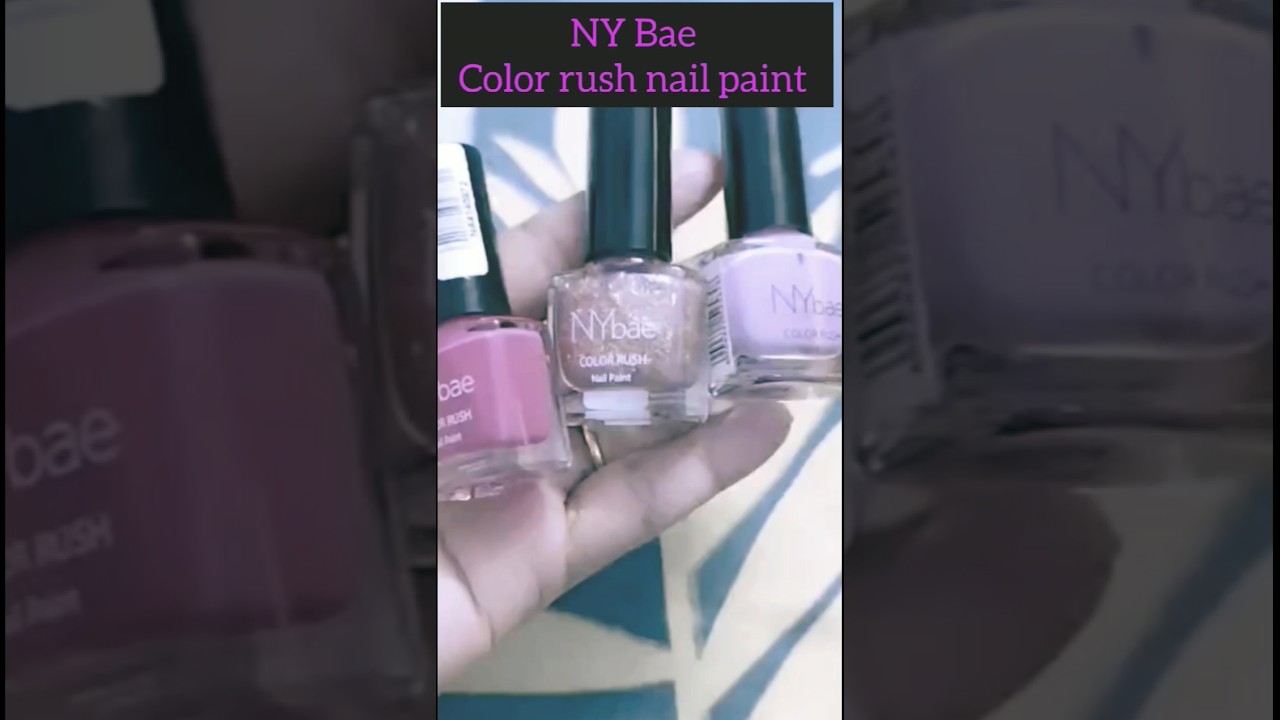 NY Bae Color Rush Nail 💅 Paint / NY Bae Nail polish #nailart #nailpolish #shorts #makeup