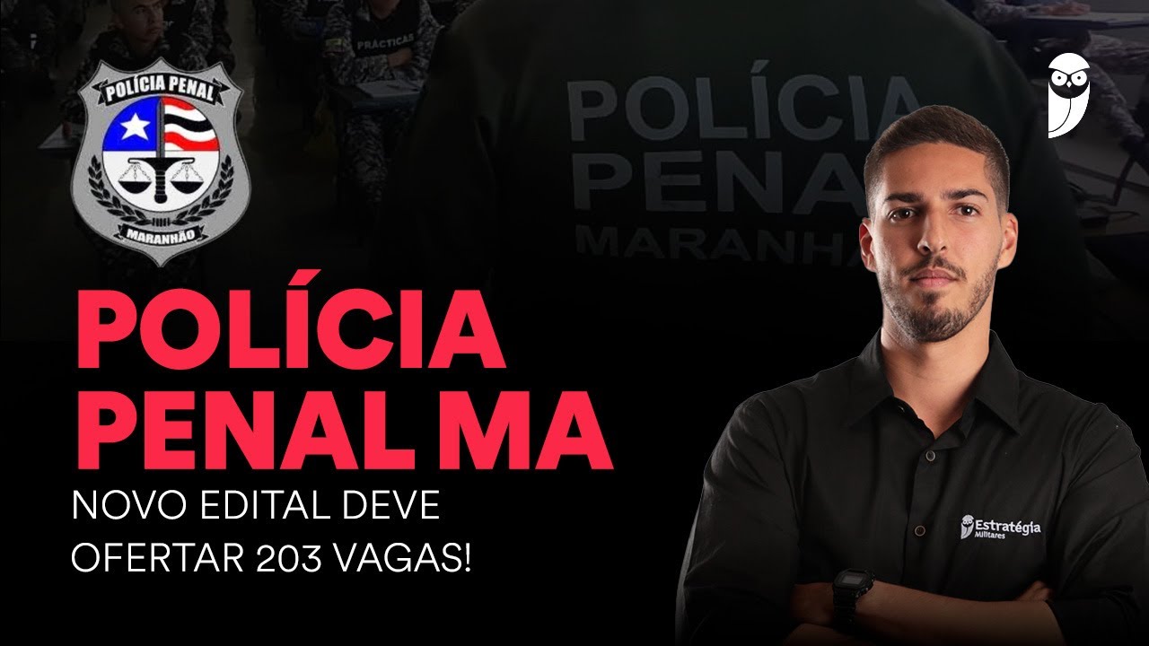 Concurso Polícia Penal MA: comissão formada; edital em 2026!
