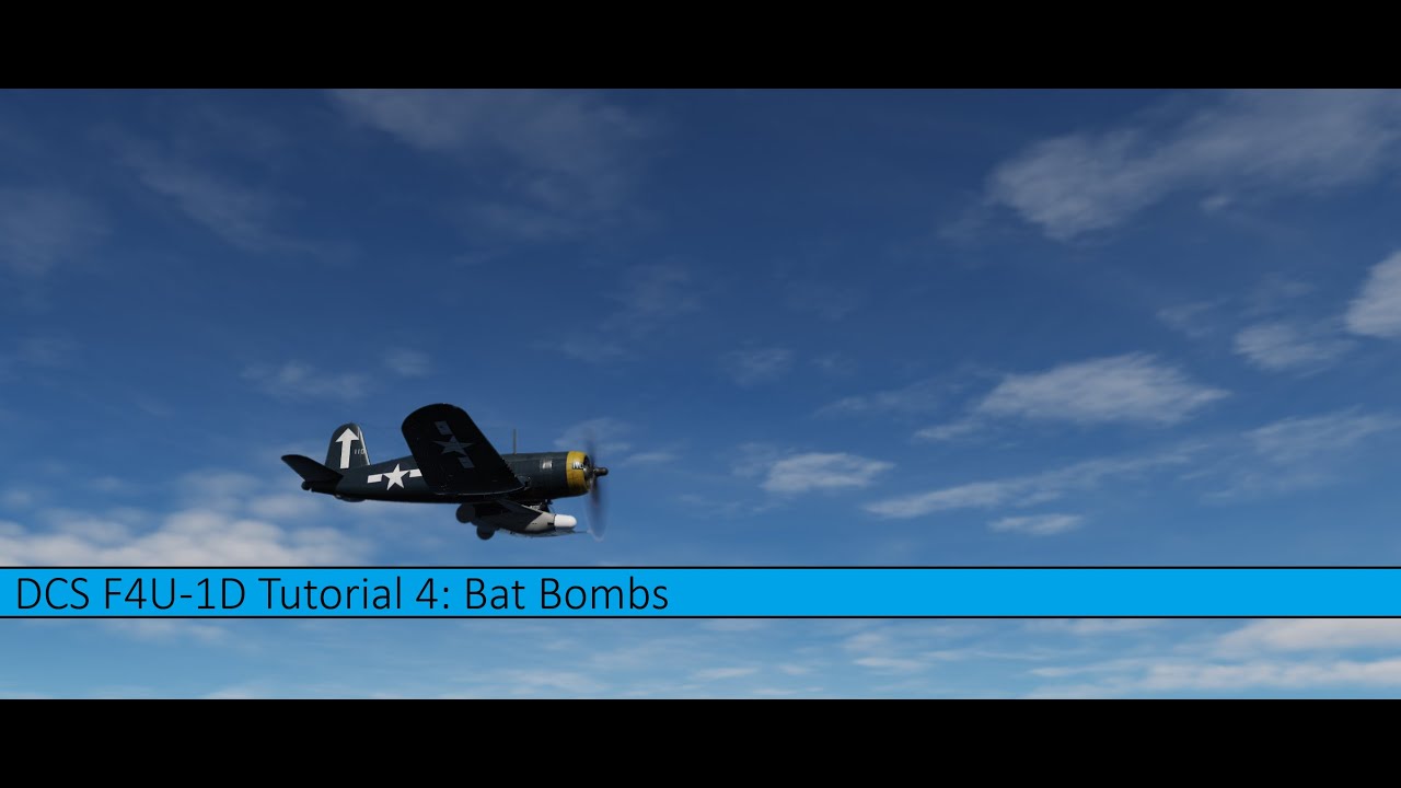 How to use Bat Bombs in the F4U-1D / DCS