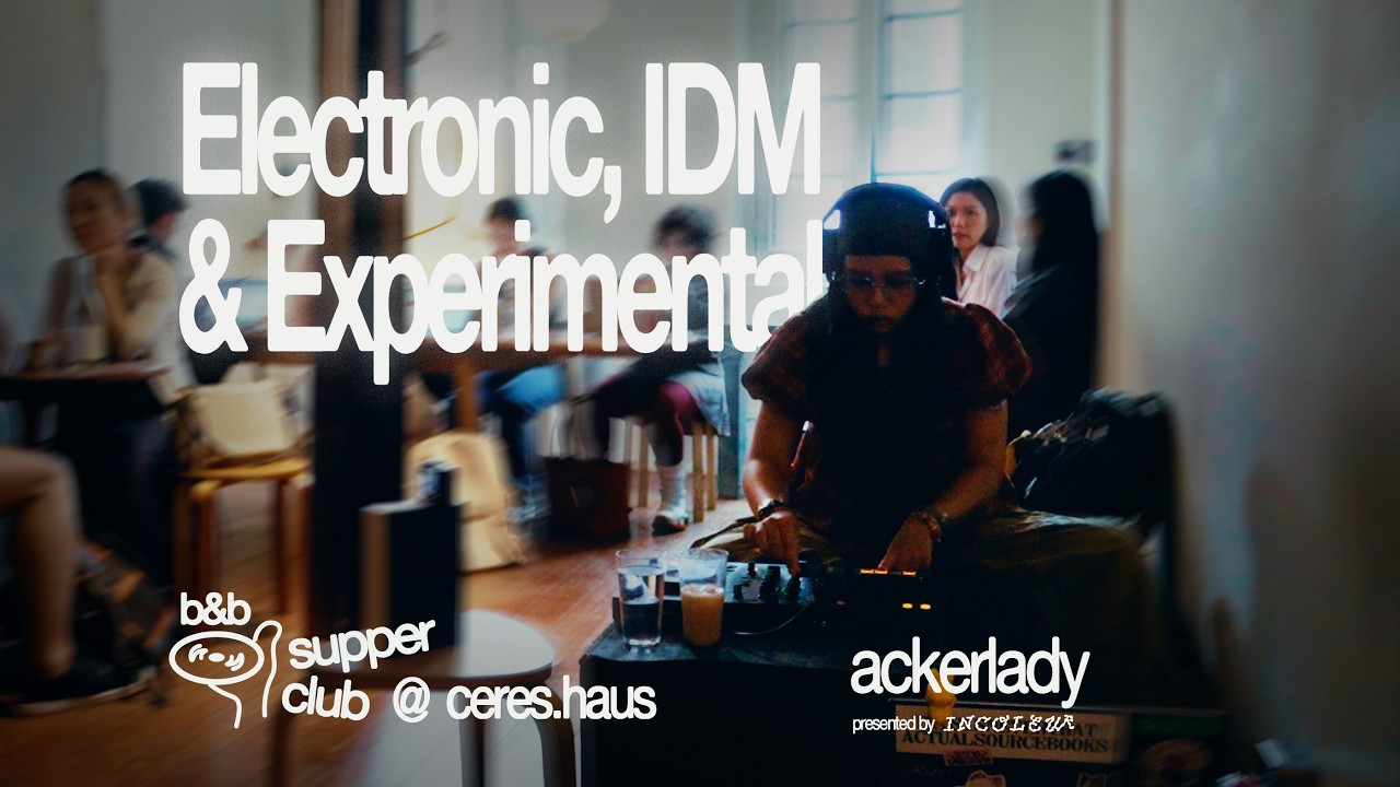 deep work, deep convo, deep electronica ambient with ACKERLADY | ceres.haus | b&b supper club