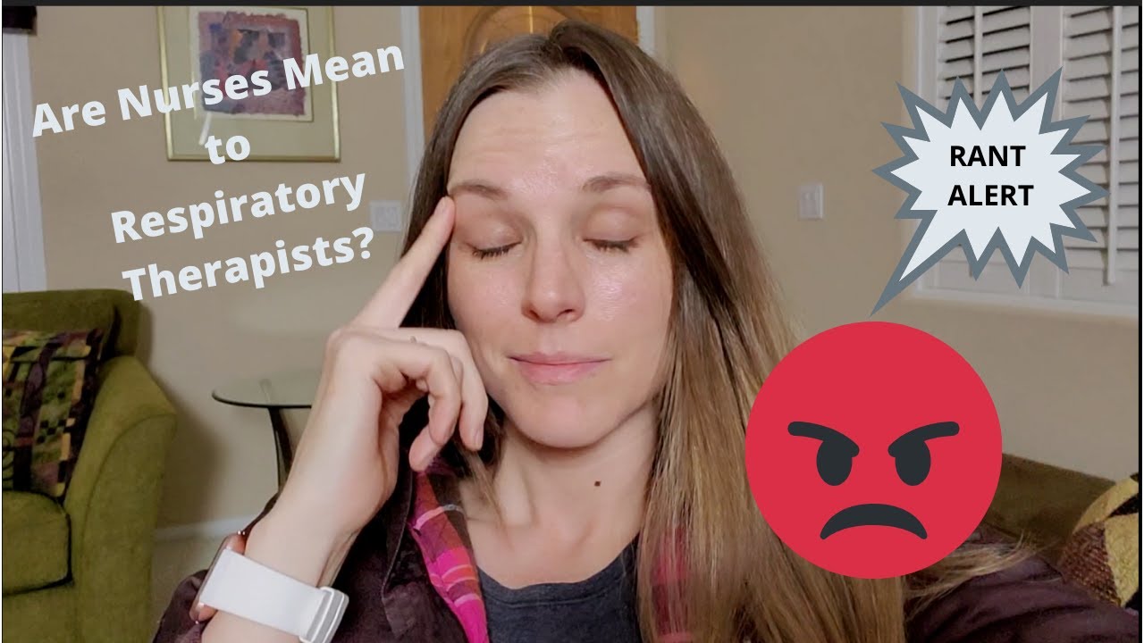 Are Nurses Mean to Respiratory Therapists?