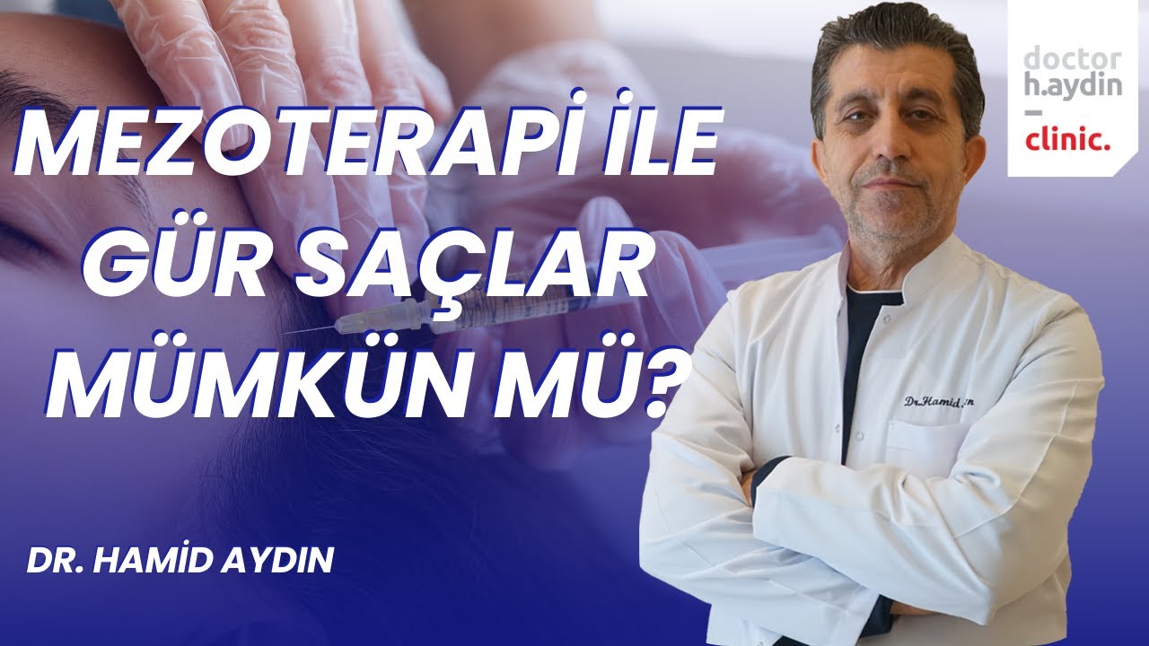 Mezoterapi İle Gür Saçlar Mümkün mü? - Dr. Hamid AYDIN