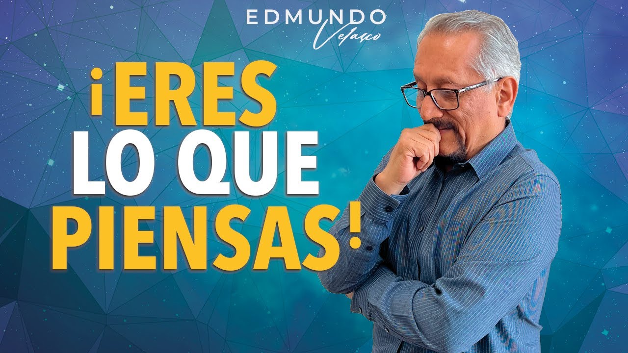 🧠 Como los pensamientos afectan tu vida 🧠 | Edmundo Velasco