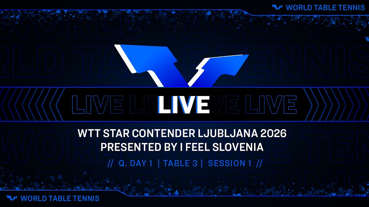 LIVE! | T3 | Q Day 1 | WTT Star Contender Ljubljana 2026 Presented by I Feel Slovenia | Session 1
