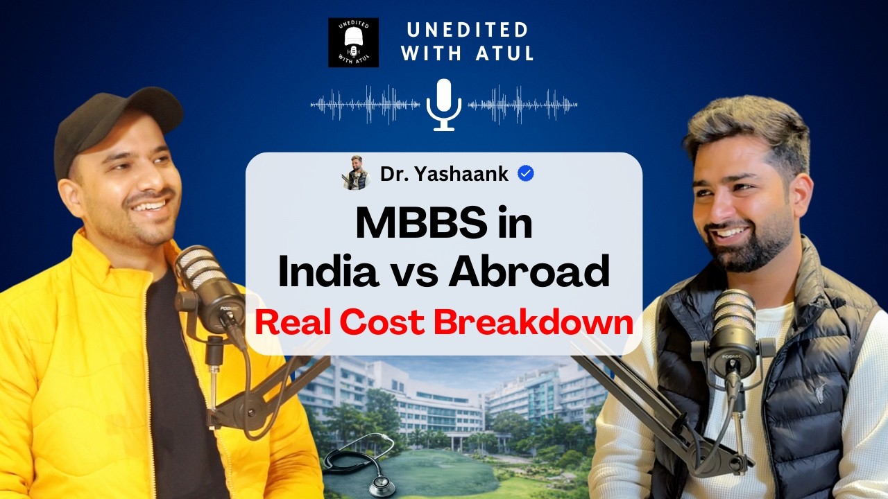 MBBS Abroad vs India: Total Fees, Hidden Costs & Real Expenses Explained |  W/ Atul Tomar