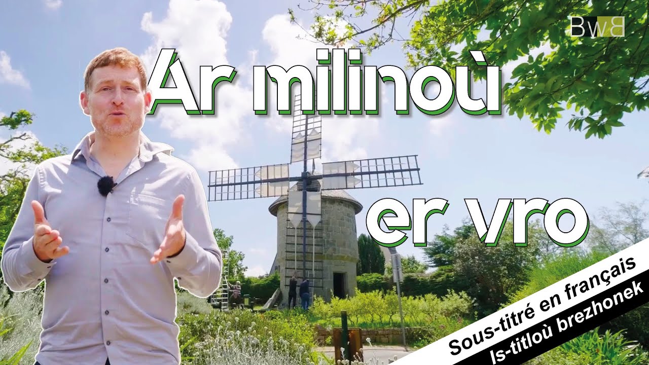 Ar milinoù / Les moulins en Bretagne  🌾 - 13 munud e Breizh