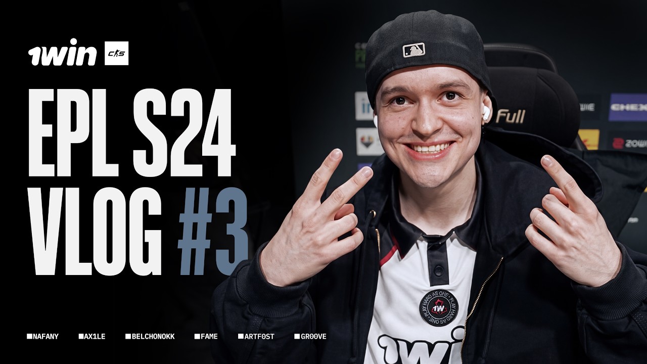 EPL S24 FINAL VLOG | 1win CS2