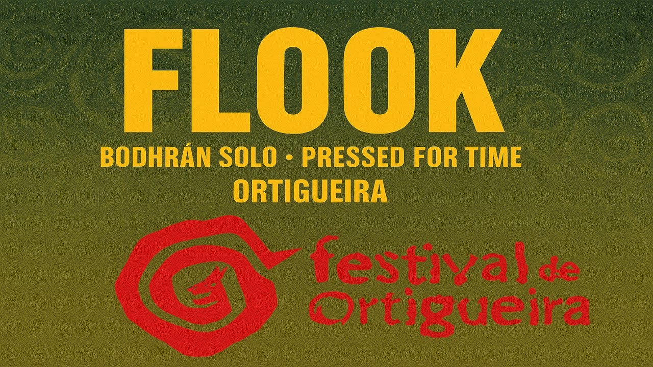 🌀 Flook - Bodhrán Solo / Pressed For Time - Festival de Ortigueira 2025