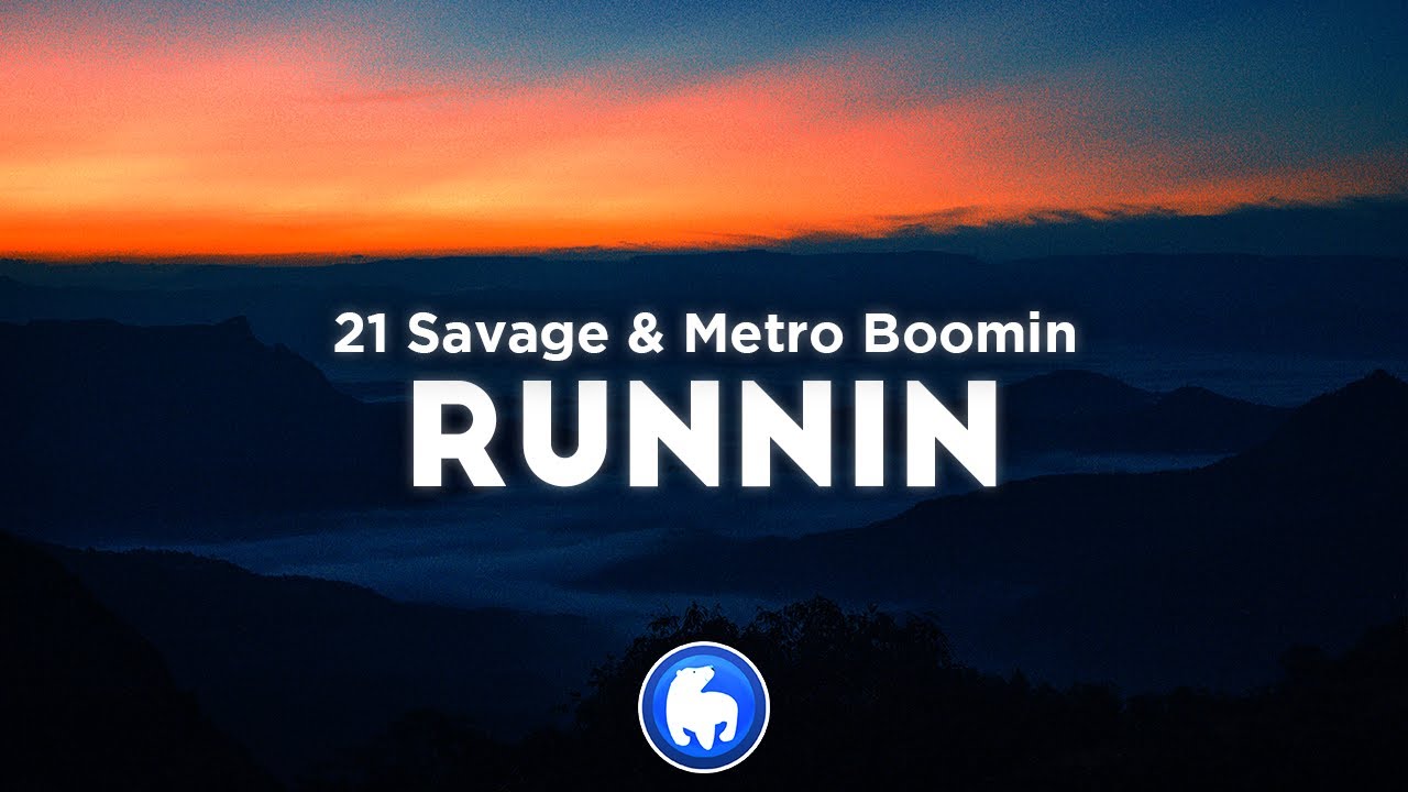 21 Savage & Metro Boomin - Runnin (Clean - Lyrics)