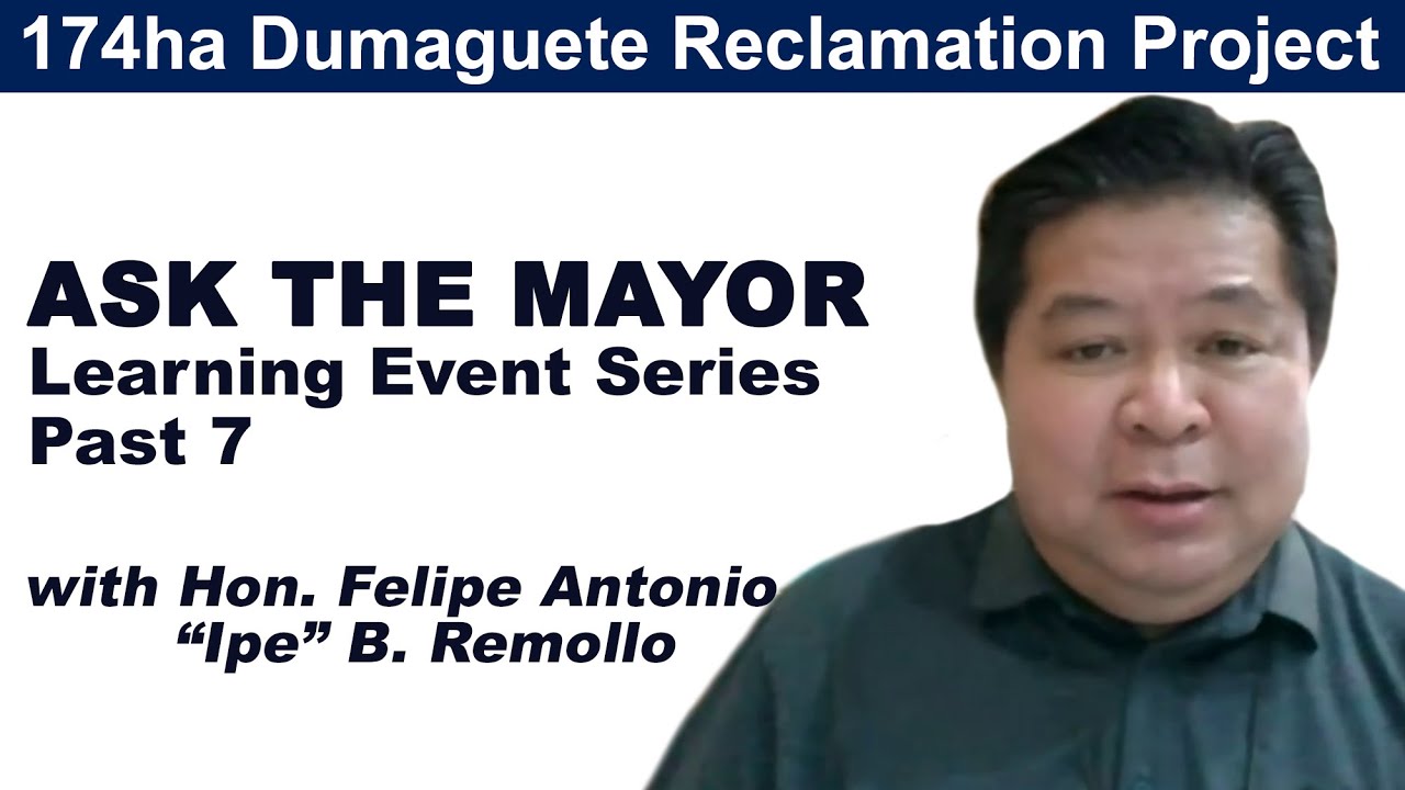 174ha Dumaguete Reclamation Project - Mayor Remollo About Smart City + Q&A (Learning Event Series 7)