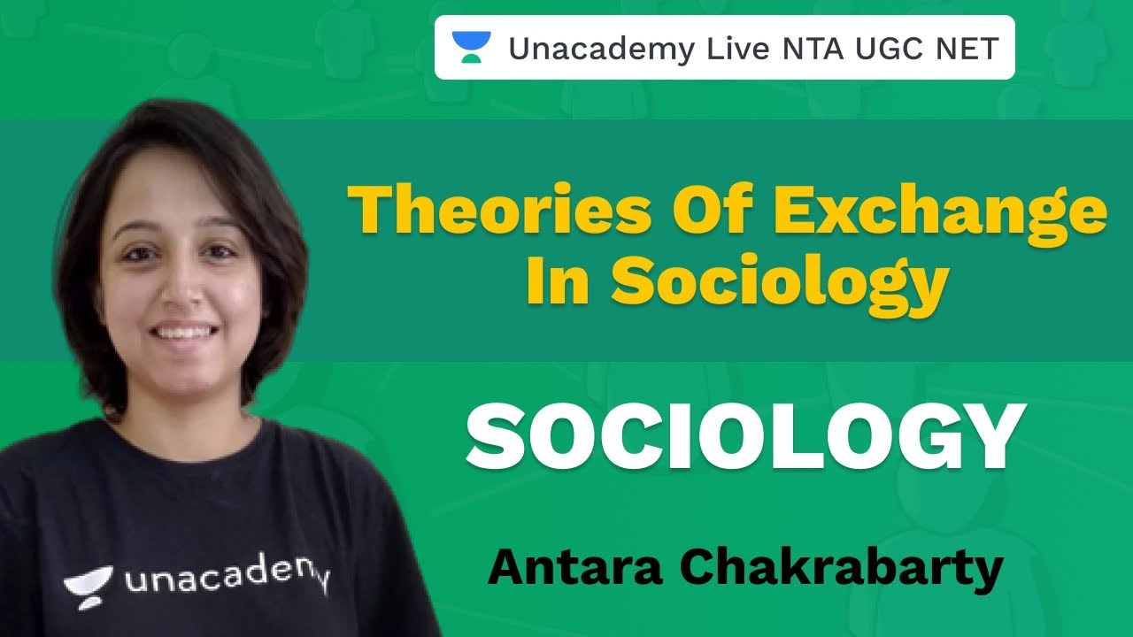 Theories of Exchange in Sociology | Sociology | Unacademy Live NTA UGC NET | Antara Chakrabarty