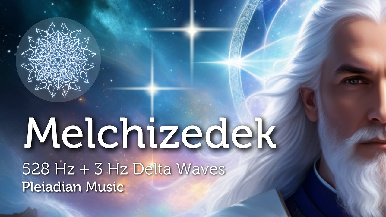 528 Hz Healing Frequency Meditation Music to Connect with the Melchizedek Energy